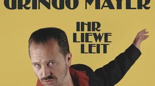 Gringo Mayer: „Ihr liewe Leit“
