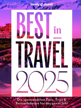 Eine Bibel für Weltenbummler: Lonely Planet Best in Travel 2025, erschienen im Verlag MairDuMont.