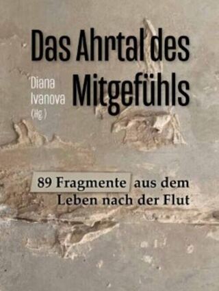 Das Buch "Mitgefühl des Ahrtals" von Diana Ivanova ist im November 2023 im Barton Verlag erschienen.